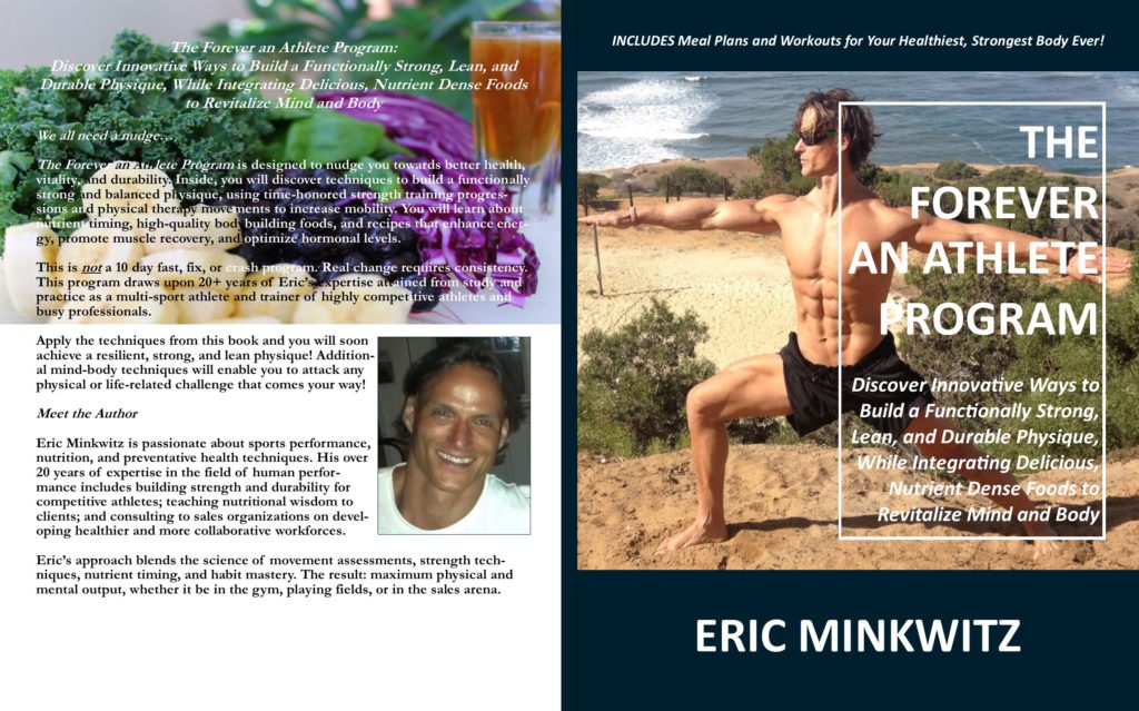 The Forever an Athlete Program: Discover Innovative Ways to Build a Functionally Strong, Lean, and Durable Physique, While Integrating Delicious, Nutrient Dense Foods to Revitalize Mind and Body